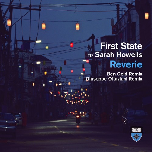 First State Featuring Sarah Howells - Reverie (Giuseppe Ottaviani Extended Remix)