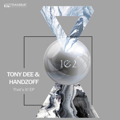 Tony Dee & Handzoff - That's It EP [Transmit Recordings]