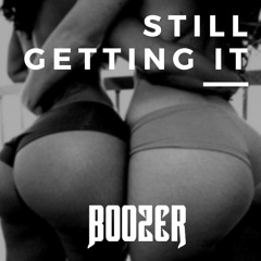 Boozer - Still Getting It