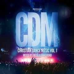 Mini-Mix: Christian Dance Music Vol. 1 (Mixed By FreeG & Emasound)
