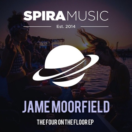 Jame Moorfield - The Four On The Floor [Free Download]