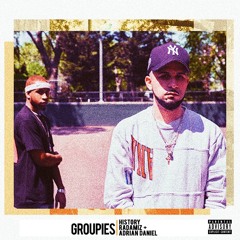 Groupies (Feat. Radamiz & Adrian Daniel)