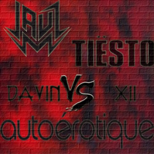 Tiësto & Jauz - Infected Vs Autoerotique - Ratchet
