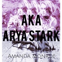 AKA Arya Stark