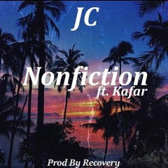 NONFICTION (Prod. by Recovery) Ft.  Kafar