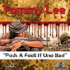 TOMMY LEE SPARTA - PUSH A FOOT IF UNNO BAD (RAW)