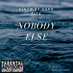 Cinco - Nobody Else ft Capo Fitz