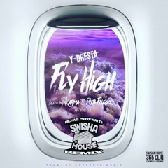 Fly High (Swishahouse Remix) [ft.Dj Michael 5000 Watts, Karma & Dub Fuego]