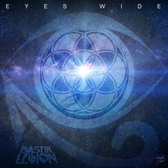 Bastik Legion - Eyes Wide