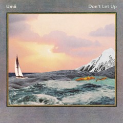 Umii (Reva DeVito + B. Bravo) "Don't Let Up"