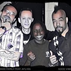 Madd Family feat. AFU-RA, Msoke, Gunda Wechee: Good Vibes
