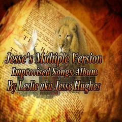 Jesse's Multiple Version Improvised Songs Album