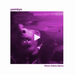 Yasin Byn -  Stäcka (SLAB VERSION)