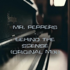MR. Peppers - Behind The Scence (original Mix)!!!!FREE DOWNLOAD!!!!