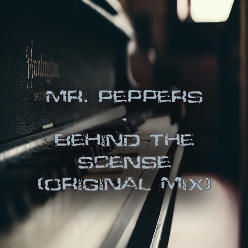 MR. Peppers - Behind The Scence (original Mix)!!!!FREE DOWNLOAD!!!!