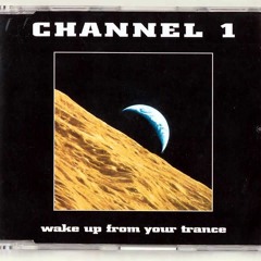 Channel 1 - Wake Up From Your Trance (Yorkshire Ripper Remix)