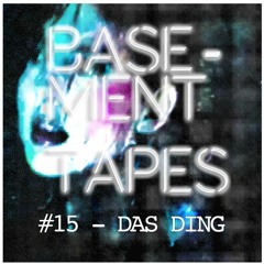 Basement Tapes #15 - Das Ding (Tear Apart Tapes / Minimal Wave)