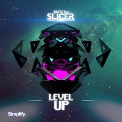 Jack Slicer - Level Up [Simplify Recordings]
