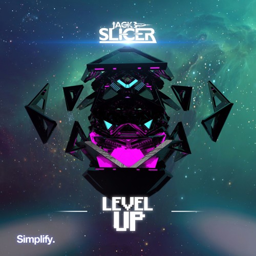 Jack Slicer - Level Up [Simplify Recordings]