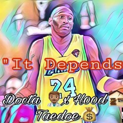 It Depends - H00d ft. Docta & Tadoe