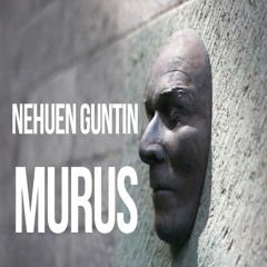 Nehuen Guntin - Murus (Original Mix)