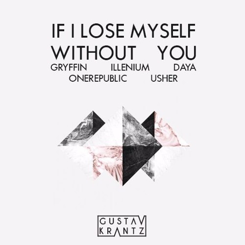 If I Lose Myself Without You (Gustav Krantz Mashup)