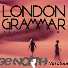 London Grammar - Big Picture (George North Remix)