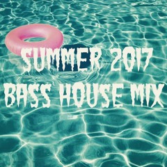 SUMMER 2017 BASS HOUSE MIX