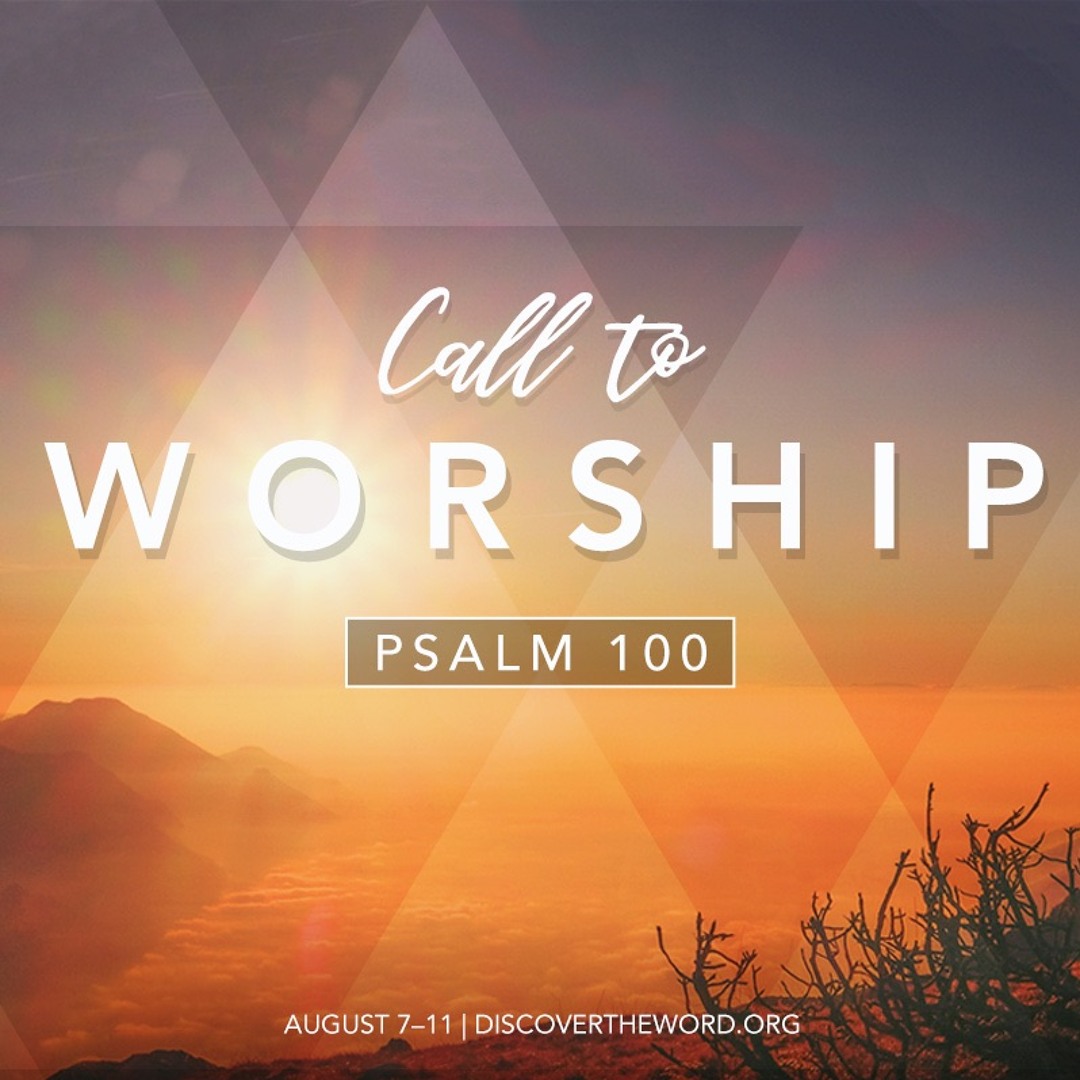 Stream Discover the Word | Listen to A Call to Worship - Psalm 100 ...