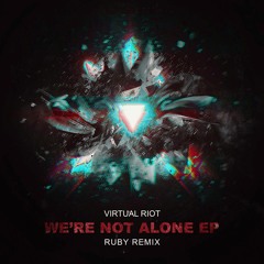 Virtual Riot - We're Not Alone (Ruby Trance Mix)