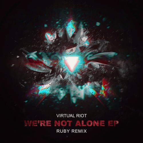 Virtual Riot - We're Not Alone (Ruby Trance Mix)