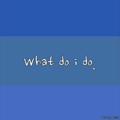 What Do I Do (Prod.By Westy)