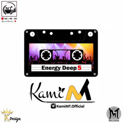 Energy Deep "Podcast 5 "(With KaMI MT)