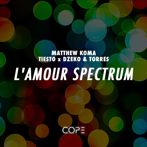 Spectrum x L'Amour Toujours - Matthew Koma x Dzeko & Torres x Tiesto (DJ Cope Mashup)