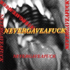 GRIM SHYNE - NEVERGAVEAFUCK (FT. TYRELLSKRT & REDDA)