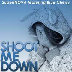 Shoot Me Down (Album Version) feat. Blue Cherry