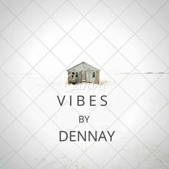 Vibes(freestyle)-DENNAY