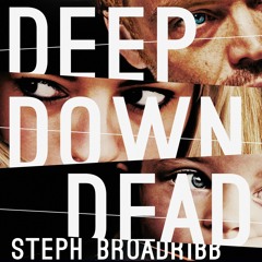 Deep Down Dead by Steph Broadribb, Narrated by Jennifer Woodward