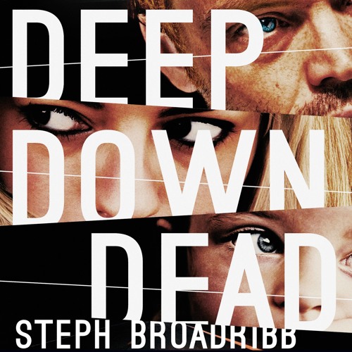 Deep Down Dead by Steph Broadribb, Narrated by Jennifer Woodward
