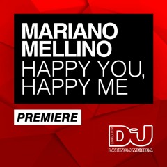 PREMIERE: Mariano Mellino "Happy You, Happy Me" (Original Mix)