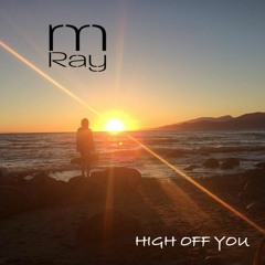 High Off You (Prod. Matt Diamind)