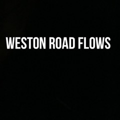 Weston Road Flow Remix