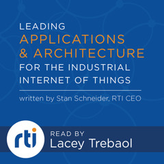 EP 07 with Lacey Trebaol: Leading Applications and Architecture for the Industrial IoT (Pt.2)