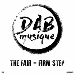The Fair - Firm Step (Preview)