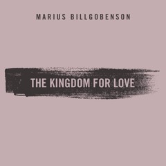 The Kingdom For Love