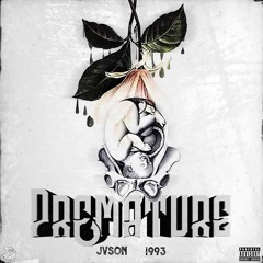 Premature - Jvson1993