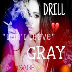 Grai x Guap Head - Don't Leave (Prod. SAGE)