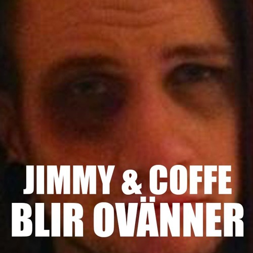 #7 - Jimmy & Coffe blir ovänner.