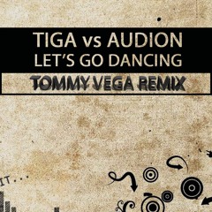 Tiga vs Audion - Lets Go Dancing (Tommy Vega Bootleg)