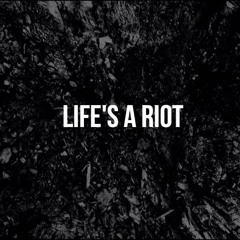 Life's a Riot